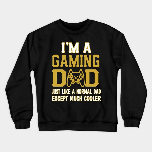 FAther (2) IM A GAMING DAD Crewneck Sweatshirt by HoangNgoc